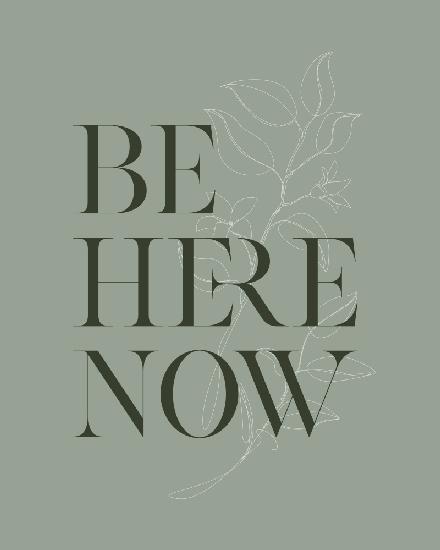 Be Here Now No1