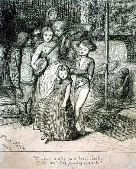 To Caper Nimbly in a Lady's Chamber to the Lascivious Pleasing of a Lute from Dante Gabriel Rossetti
