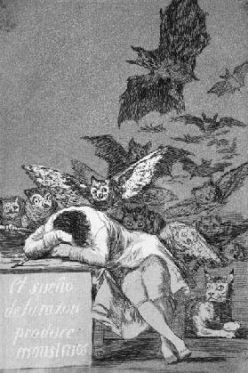 The sleep of reason produces monsters