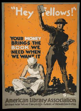 "Hey fellows!" Your money brings the book we need when we want it, 1918 (colour litho)