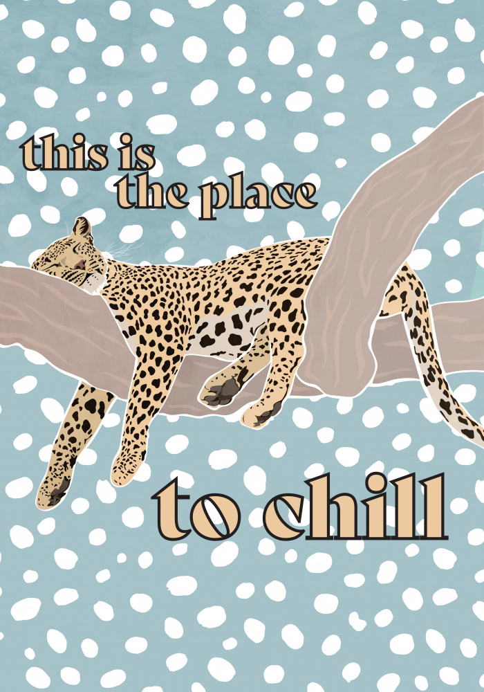 This Is the Place To Chill Leopard Kids Print from Sarah Manovski