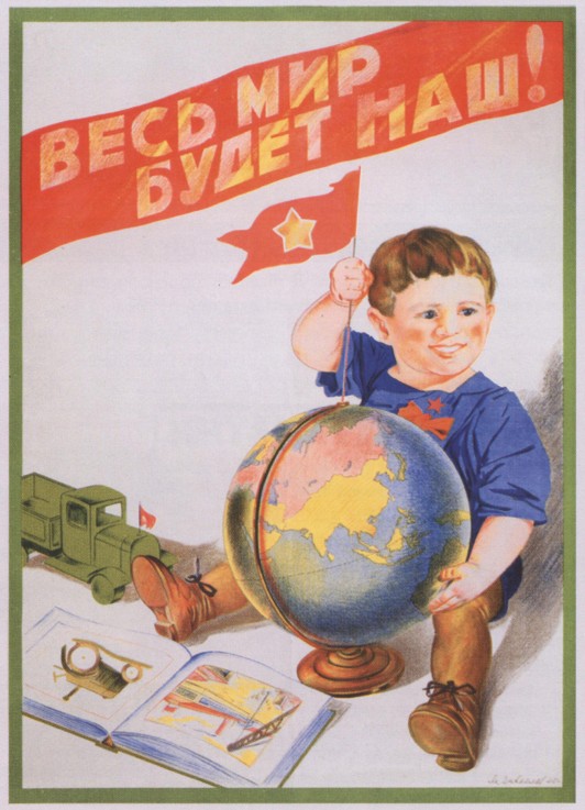 The whole world will be ours! (Poster) from Unbekannter Künstler